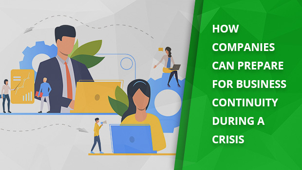 How Companies can Prepare for Business Continuity During a Crisis